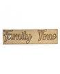Madera Frase DM "FAMILY TIME" 4,5cm 1