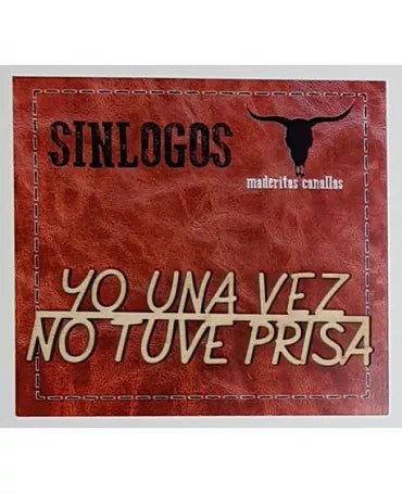 MADERITAS CANALLAS SINLOGOS "Yo una vez no tuve prisa" 1