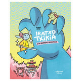 Iratxo txikia eta ibarreko munstroa (euskarazko edizioa) álvaro ortiz 1