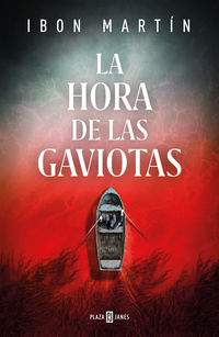 LA HORA DE LAS GAVIOTAS IBON MARTIN